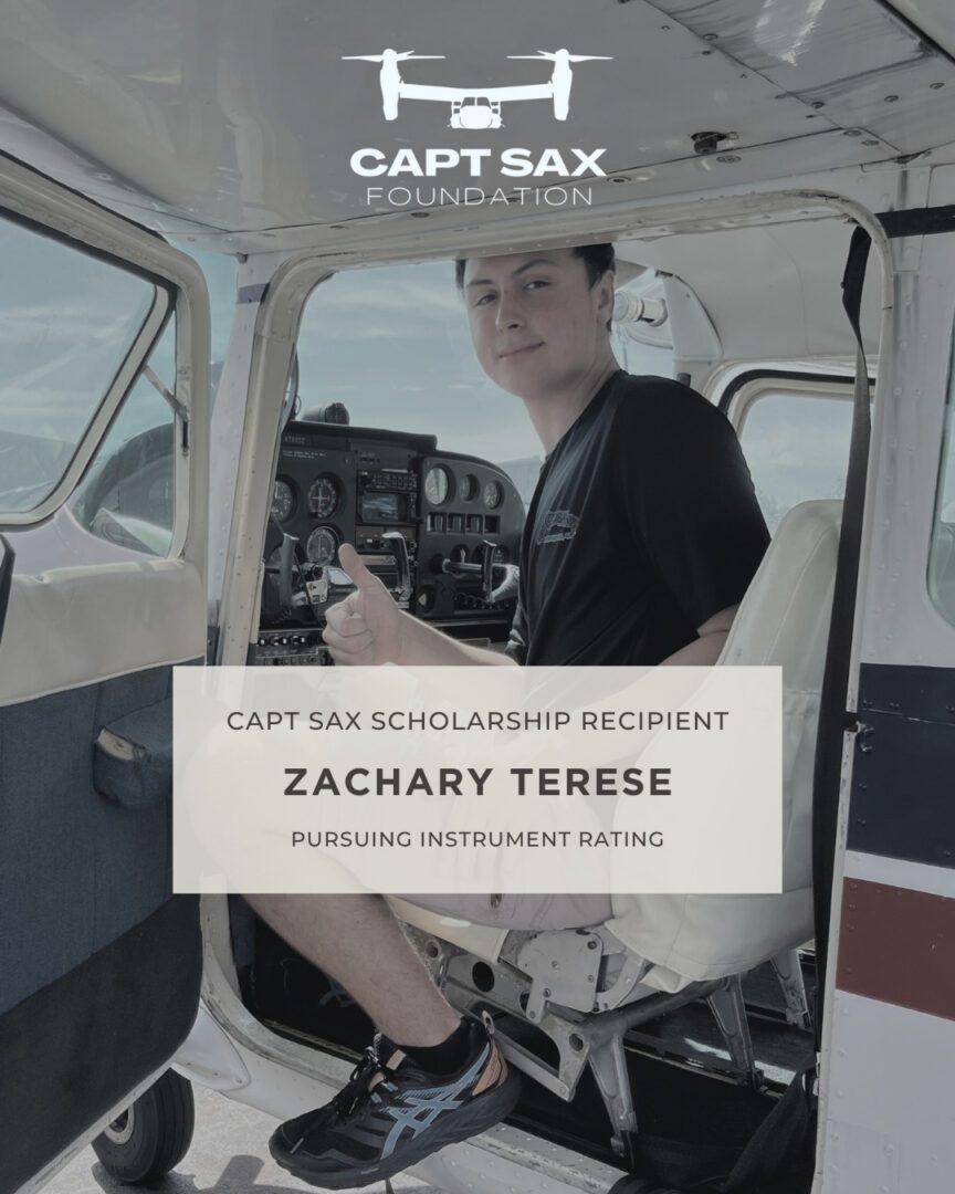 
Supporting the next generation across aviation. The Capt Sax Foundation provides aviation scholarships and grants to help students continue their training and pursue professional careers.