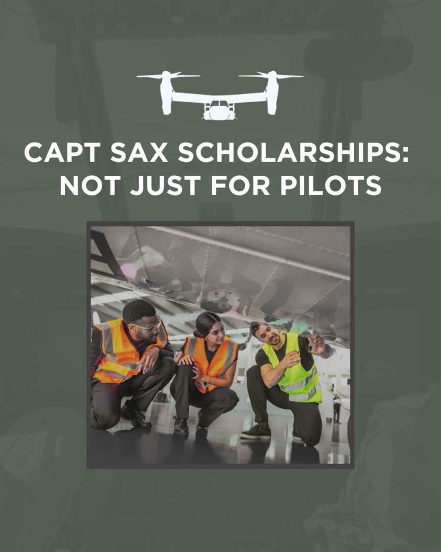 Aviation is more than flying. The Capt Sax Foundation provides aviation scholarships and grants for pilots and aviation professionals across the industry.