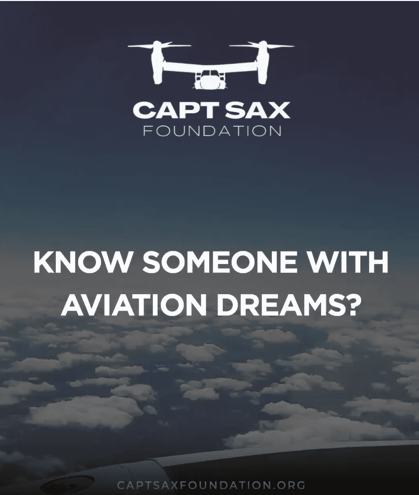 The Capt Sax Foundation provides aviation scholarships and grants to support individuals pursuing futures across aviation.